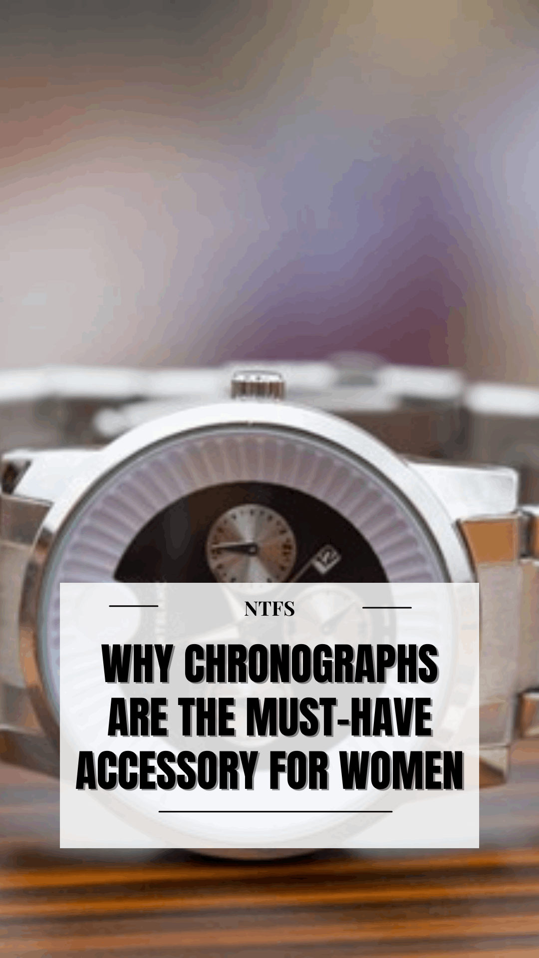 Owning a Stainless Chronograph (Here is why it is a must-have accessory)