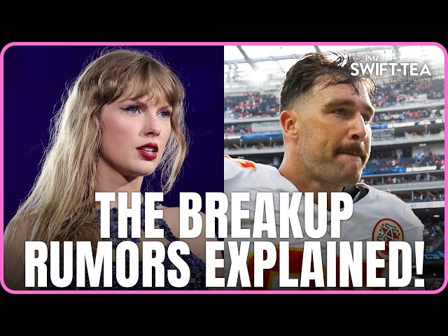 Taylor Swift, Travis Kelce Breakup July 2024? Heres the Truth