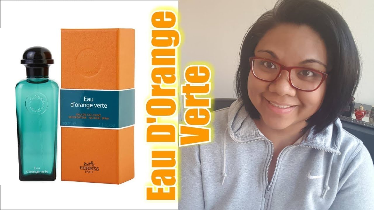 Hermès Eau dOrange Verte Review: Is It Worth the Hype?