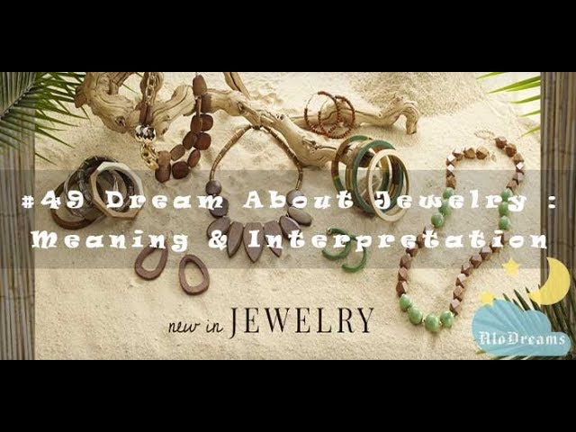 I Keep Having Dreams About Jewelry. Should I Be Worried