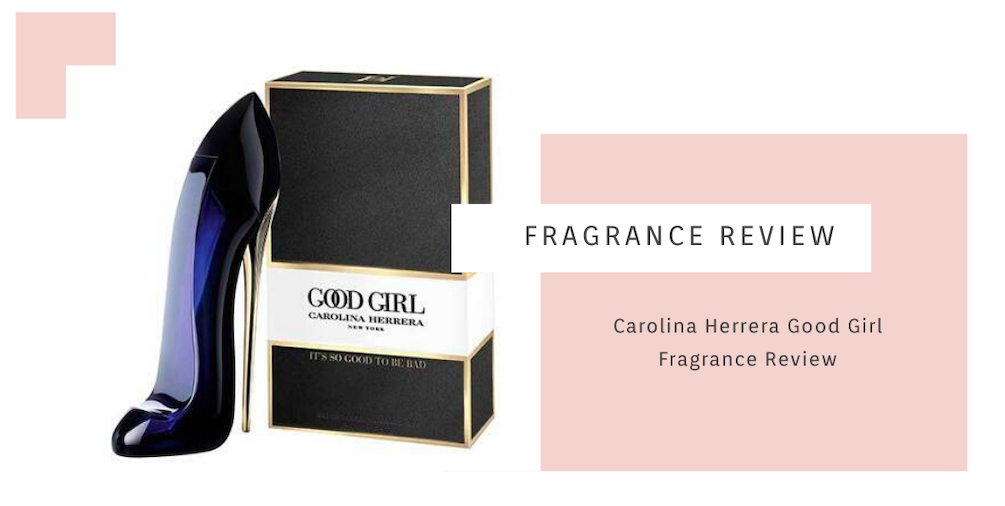 Good Girl Fragrance Review: Is This Popular Scent Worth the Hype?